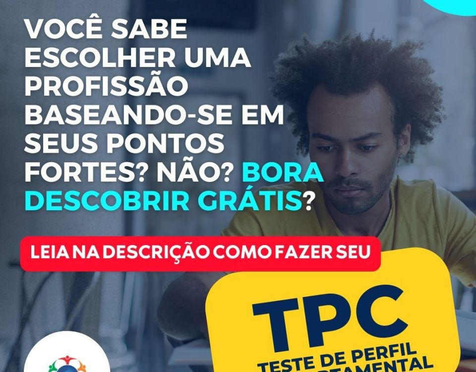 Você sabe escolher uma profissão baseando-se em seus pontos fortes? Não? Quer saber??? Então faça o seu TPC!