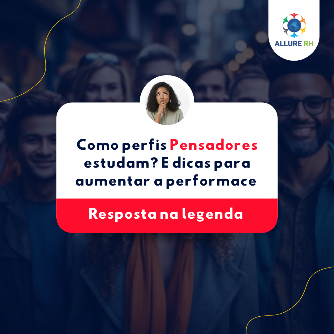 COMO PERFIS PENSADORES ESTUDAM E DICAS PARA AUMENTAR A PERFORMANCE. Conheça o seu Perfil e saberá cada vez mais sobre você! Clique aqui e faça GRÁTIS o seu TPC!!!